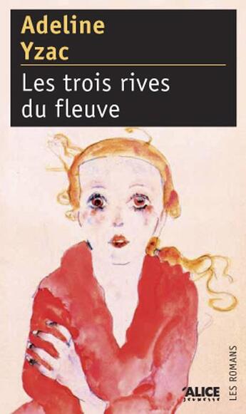 Couverture du livre « Les trois rives du fleuve » de Adeline Yzac aux éditions Alice