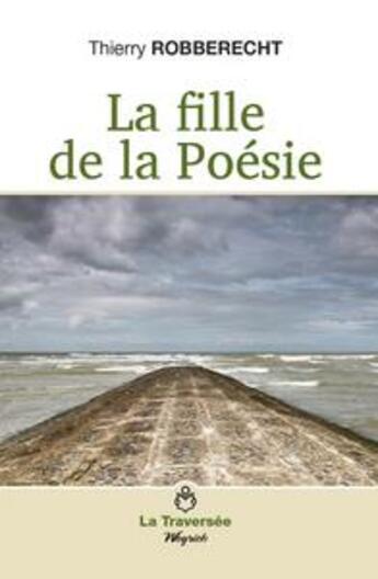 Couverture du livre « La fille de la poésie » de Thierry Robberecht aux éditions Weyrich