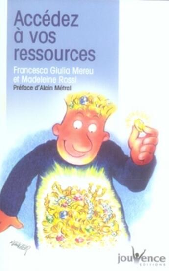 Couverture du livre « Accedez à vos ressources » de Francesca Giulia Mereu et Madeleine Rossi aux éditions Jouvence
