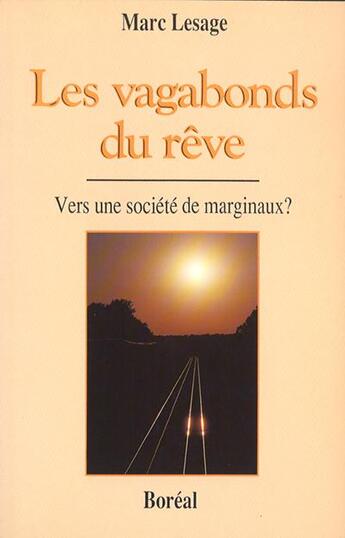 Couverture du livre « Les vagabonds du rêve » de Marc Lesage aux éditions Boreal