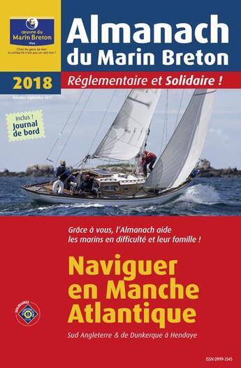 Couverture du livre « L'almanach du marin breton ; naviguer en Manche Atlantique, Sud Angleterre & Dunkerque à Hendaye (édition 2018) » de  aux éditions Oeuvre Du Marin Breton