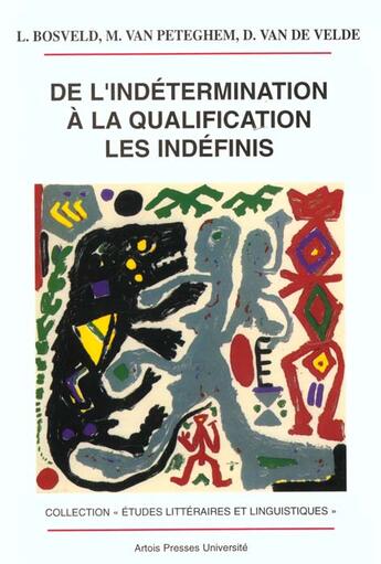 Couverture du livre « De l'indetermination a la qualification les indefinis » de Bosv Pete Veld aux éditions Pu D'artois