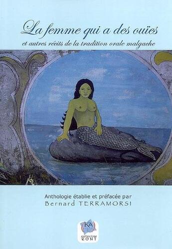 Couverture du livre « La femme qui a des ouïes ; et autres récits de la tradition orale malgache » de Bernard Terramorsi aux éditions K'a