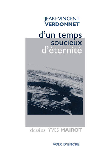 Couverture du livre « D'un temps soucieux d'éternité » de Jean-Vincent Verdonnet et Yves Mairot aux éditions Voix D'encre