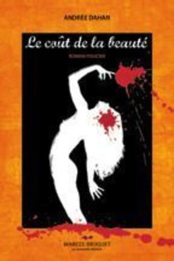 Couverture du livre « Le coût de la beauté » de Andree Dahan aux éditions Marcel Broquet