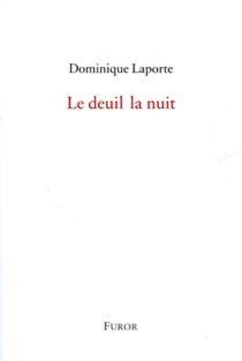 Couverture du livre « Le deuil la nuit » de Laporte Dominique aux éditions Furor