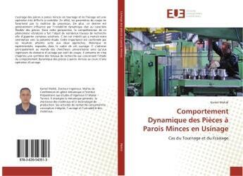 Couverture du livre « Comportement Dynamique des Pieces A Parois Minces en Usinage : Cas du Tournage et du Fraisage » de Kamel Mehdi aux éditions Editions Universitaires Europeennes