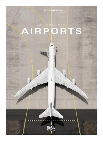 Couverture du livre « Tom hegen airports » de Hegen Tom aux éditions Hatje Cantz