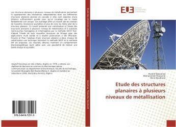 Couverture du livre « Etude des structures planaires a plusieurs niveaux de metallisation » de Djouimaa Awatef aux éditions Editions Universitaires Europeennes