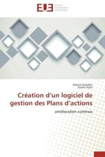 Couverture du livre « Creation d'un logiciel de gestion des plans d'actions - amelioration continue » de Oueslati/Nasri aux éditions Editions Universitaires Europeennes