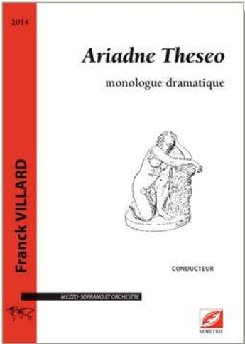 Couverture du livre « Ariadne Theseo ; monologue dramatique » de Franck Villard aux éditions Symetrie