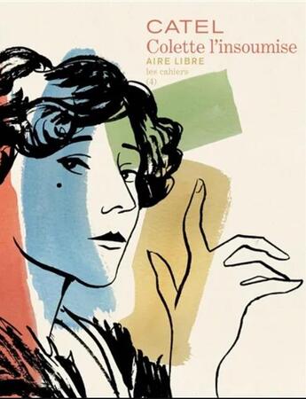 Couverture du livre « Les cahiers Aire Libre t.4 ; Colette l'insoumise » de Catel aux éditions Dupuis