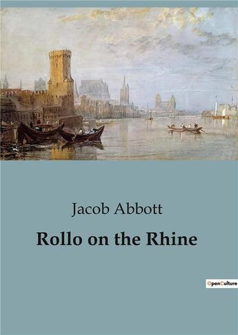 Couverture du livre « Rollo on the Rhine » de Jacob Abbott aux éditions Culturea