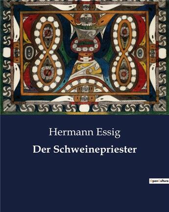 Couverture du livre « Der Schweinepriester » de Essig Hermann aux éditions Culturea