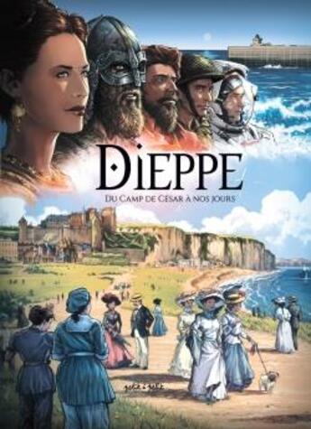 Couverture du livre « Dieppe, du camp de César à nos jours » de  aux éditions Petit A Petit