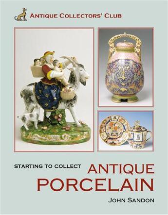 Couverture du livre « Antique porcelain (starting to collect) » de John Sandon aux éditions Acc Art Books