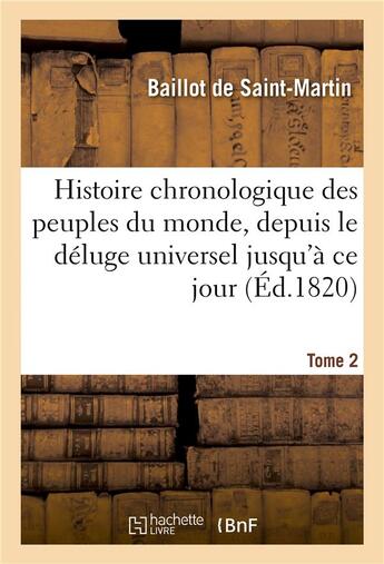 Couverture du livre « Histoire chronologique des peuples du monde, depuis le deluge universel jusqu'a ce jour. tome 2 » de Baillot De Saint-Mar aux éditions Hachette Bnf