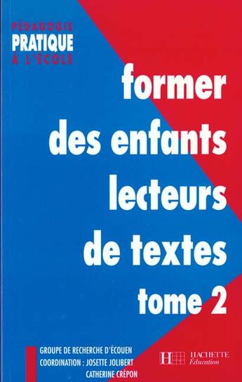 Couverture du livre « Former des enfants lecteurs Tome 2 » de Catherine Crépon aux éditions Hachette Education