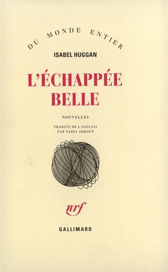 Couverture du livre « L'Echappee Belle » de Huggan Isabel aux éditions Gallimard