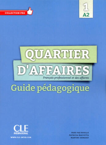 Couverture du livre « Quartier d'affaires - Niveau A2 - Guide pédagogique - Ebook » de Mari Paz Rosillo et Patricia Maccotta et Martine Demaret aux éditions Cle International