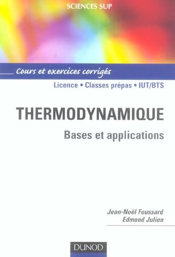 Couverture du livre « THERMODYNAMIQUE ; BASES ET APPLICATIONS » de Jean-Noel Foussard et Edmond Julien aux éditions Dunod