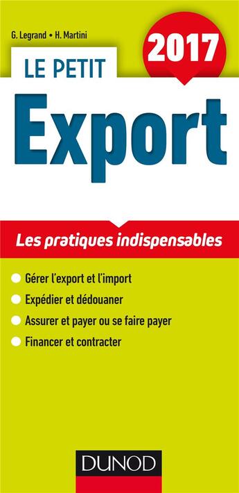 Couverture du livre « Le petit export ; les pratiques clés en 23 fiches (édition 2017) » de Ghislaine Legrand et Hubert Martini aux éditions Dunod