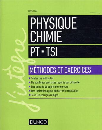 Couverture du livre « Physique-chimie ; PT-TSI ; méthodes et exercices » de Olivier Fiat aux éditions Dunod