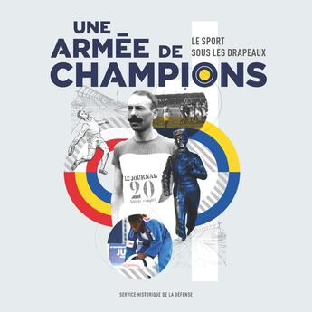 Couverture du livre « Une armée de champions : Le sport sous les drapeaux » de Laurent Lopez et Zoé Chabry et Jean Hennet et Benjamin Doizelet aux éditions Service Historique De La Defense