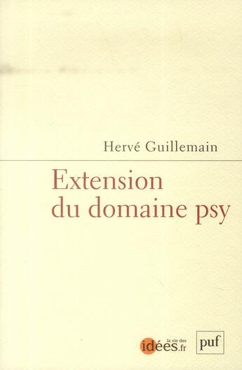 Couverture du livre « Extension du domaine psy » de Herve Guillemain aux éditions Puf