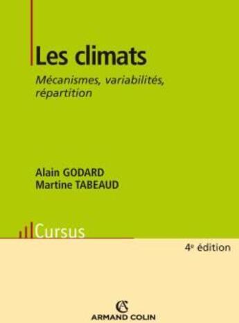 Couverture du livre « Les climats ; mécanismes, variabilités, répartitions (4e édition) » de Godard/Tabeaud aux éditions Armand Colin