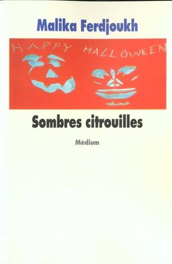 Couverture du livre « Sombres citrouilles (cf ne) » de Malika Ferdjoukh aux éditions Ecole Des Loisirs