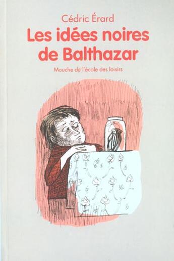 Couverture du livre « Idees noires de balthazar (les) » de Erard Cedric / Vauge aux éditions Ecole Des Loisirs