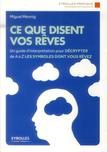 Couverture du livre « Ce que disent vos rêves » de Miguel Mennig aux éditions Eyrolles