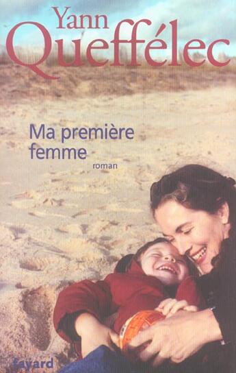 Couverture du livre « Ma première femme » de Yann Queffelec aux éditions Fayard