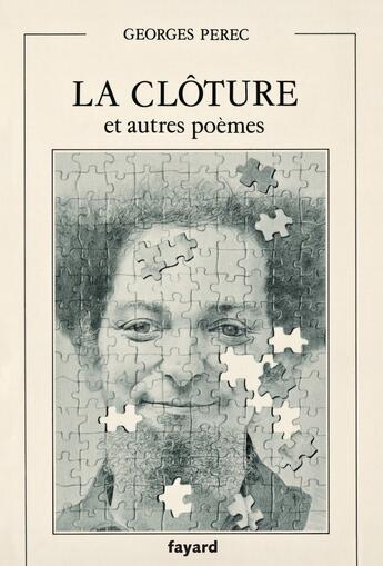 Couverture du livre « La Clôture et autres poèmes » de Georges Perec aux éditions Fayard