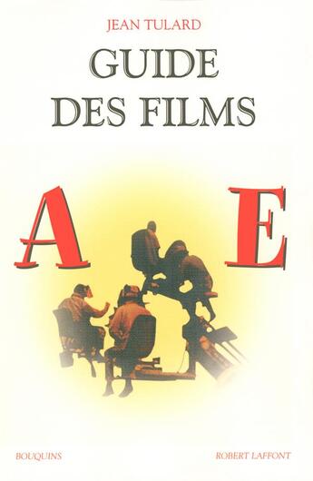 Couverture du livre « Guide des films t.1 ; A-E » de Jean Tulard aux éditions Bouquins