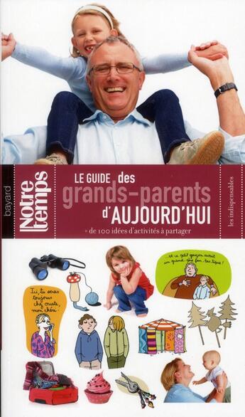 Couverture du livre « Le guide des grands-parents d'aujourd'hui » de  aux éditions Bayard