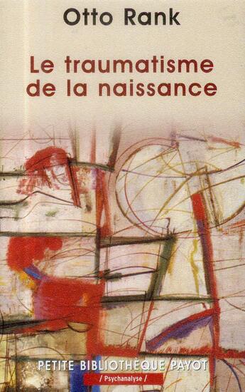 Couverture du livre « Le traumatisme de la naissance » de Rank Otto aux éditions Payot