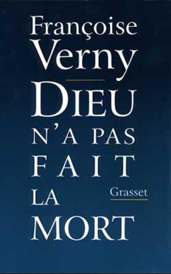 Couverture du livre « Dieu n'a pas fait la mort » de Francoise Verny aux éditions Grasset