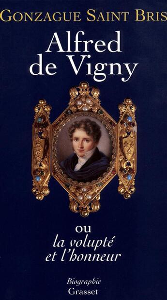 Couverture du livre « Alfred de Vigny » de Gonzague Saint Bris aux éditions Grasset