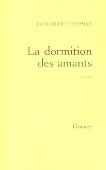 Couverture du livre « La dormition des amants » de Jacqueline Harpman aux éditions Grasset