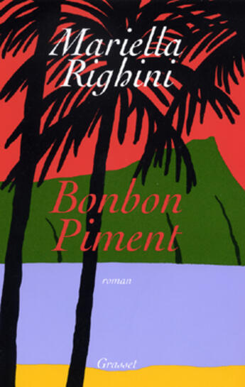 Couverture du livre « Bonbon piment » de Mariella Righini aux éditions Grasset