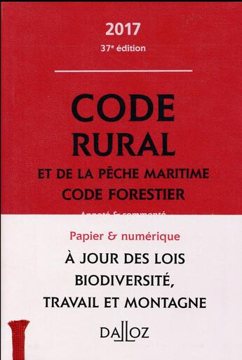 Couverture du livre « Code rural et de la pêche maritime code forestier ; annoté et commenté (édition 2017) » de Isabelle Couturier et Edith Dejean aux éditions Dalloz