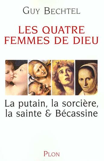 Couverture du livre « Les Quatre Femmes De Dieu » de Guy Bechtel aux éditions Plon