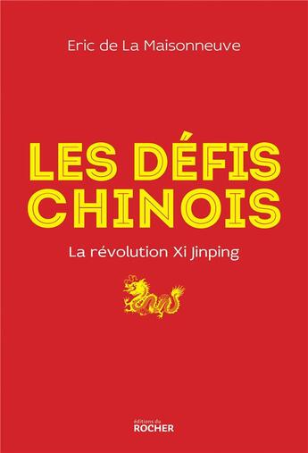 Couverture du livre « Les défis chinois » de Eric De La Maisonneuve aux éditions Rocher