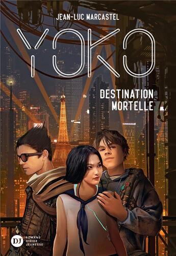 Couverture du livre « Yoko t.2 ; destination mortelle » de Jean-Luc Marcastel aux éditions Didier Jeunesse