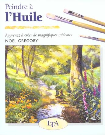 Couverture du livre « Peindre A L'Huile » de Noel Gregory aux éditions Le Temps Apprivoise