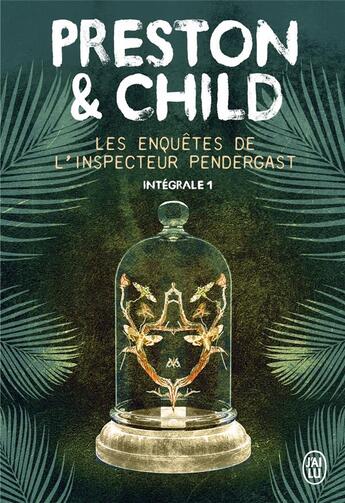 Couverture du livre « Les enquetes de l'inspecteur Pendergast ; intégrale t.1 » de Preston et Child aux éditions J'ai Lu