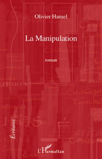 Couverture du livre « La manipulation » de Olivier Hamel aux éditions L'harmattan