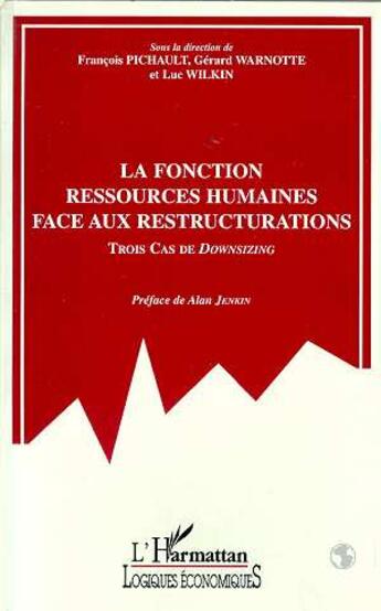 Couverture du livre « La fonction ressources humaines face aux restructurations - trois cas de downsizing » de  aux éditions Editions L'harmattan